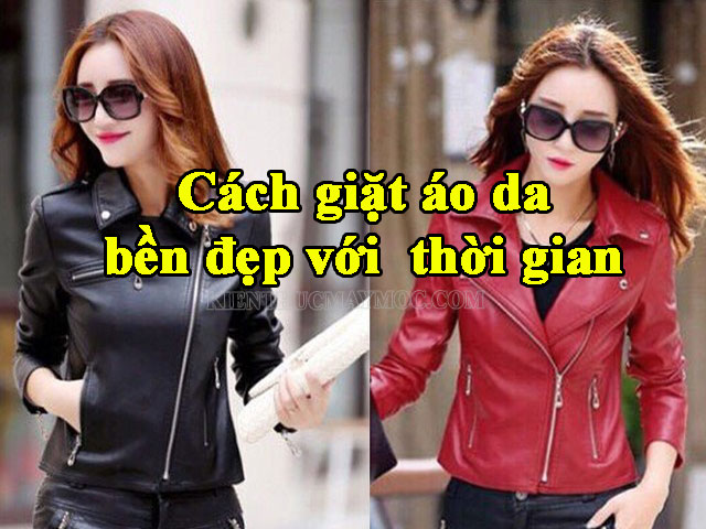 Cách giặt áo da không bị nổ